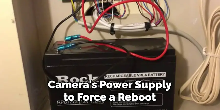 Camera's Power Supply to Force a Reboot