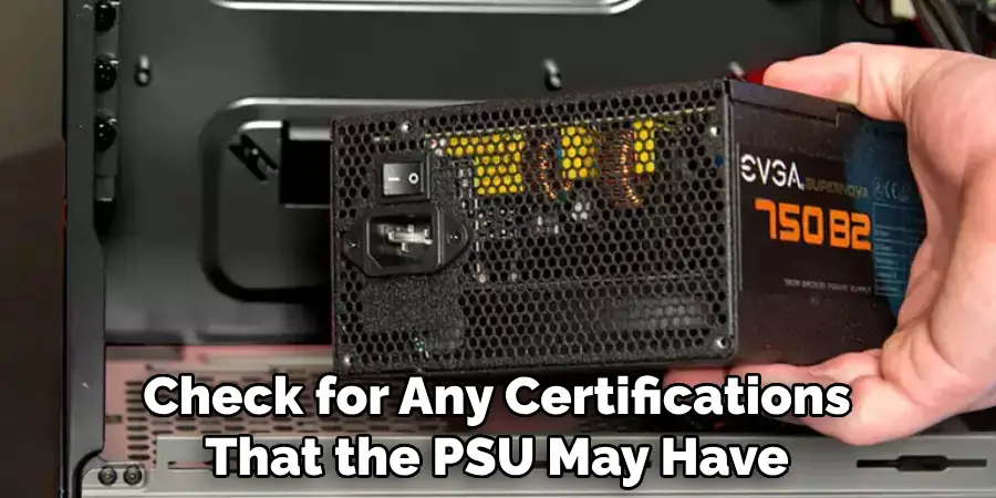 Check for Any Certifications That the PSU May Have
