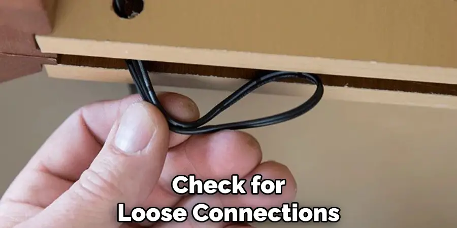 Check for Loose Connections