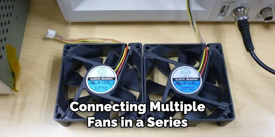Connecting Multiple Fans in a Series