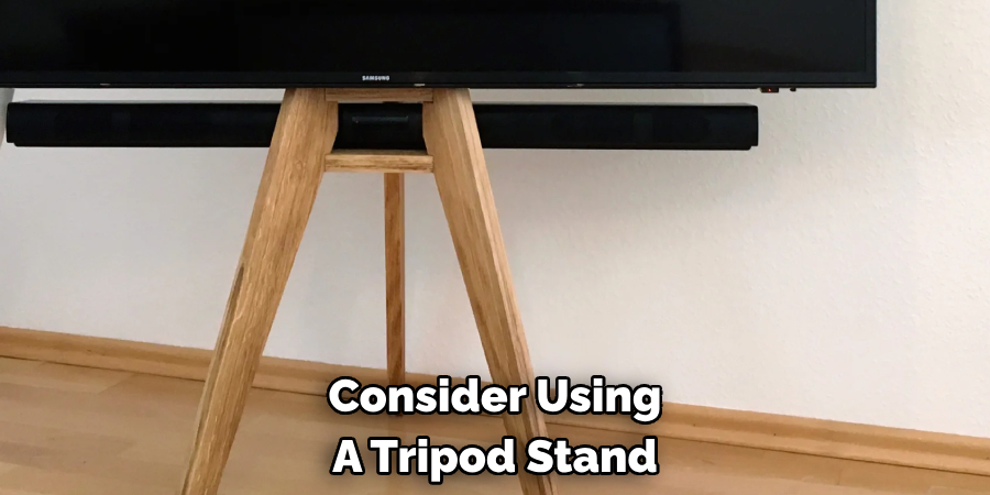 Consider Using A Tripod Stand