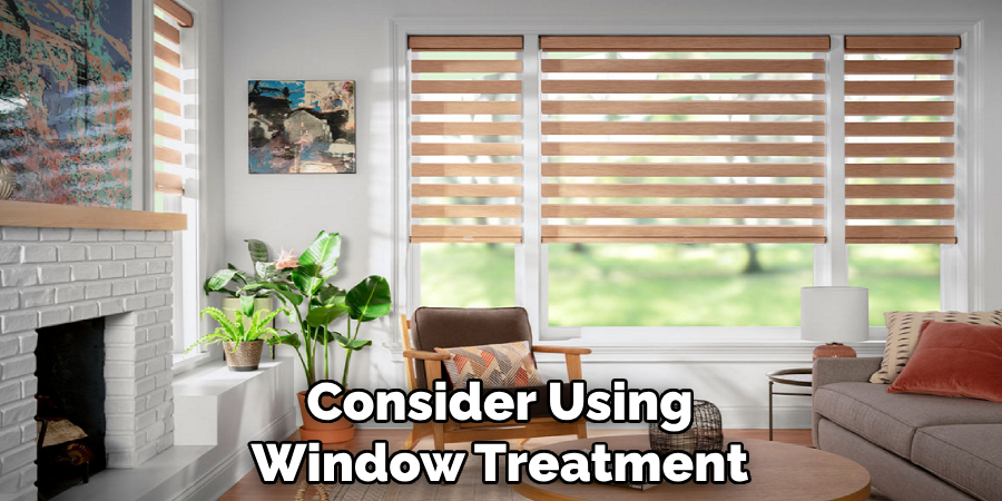 Consider Using Window Treatment