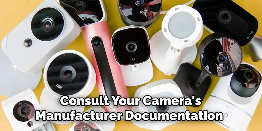Consult Your Camera's Manufacturer Documentation 