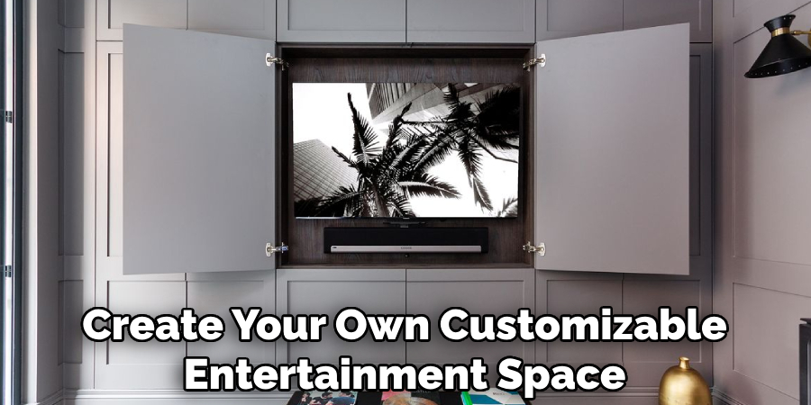 Create Your Own Customizable Entertainment Space