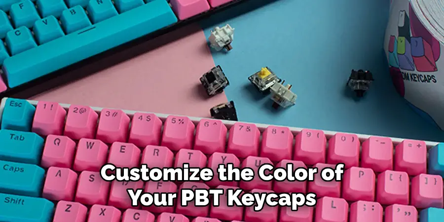 Customize the Color of Your Pbt Keycaps