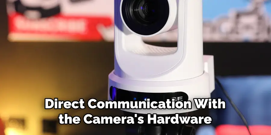 Direct Communication With the Camera's Hardware