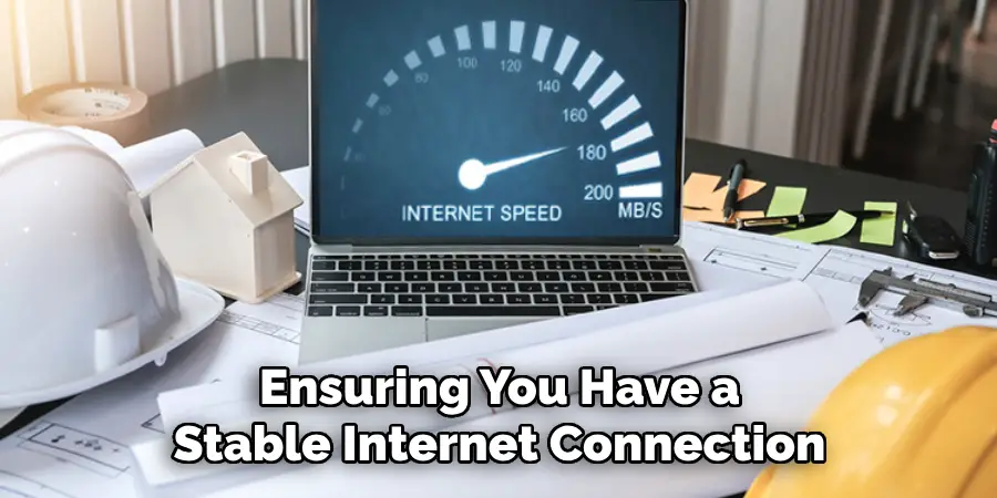 Ensuring You Have a Stable Internet Connection