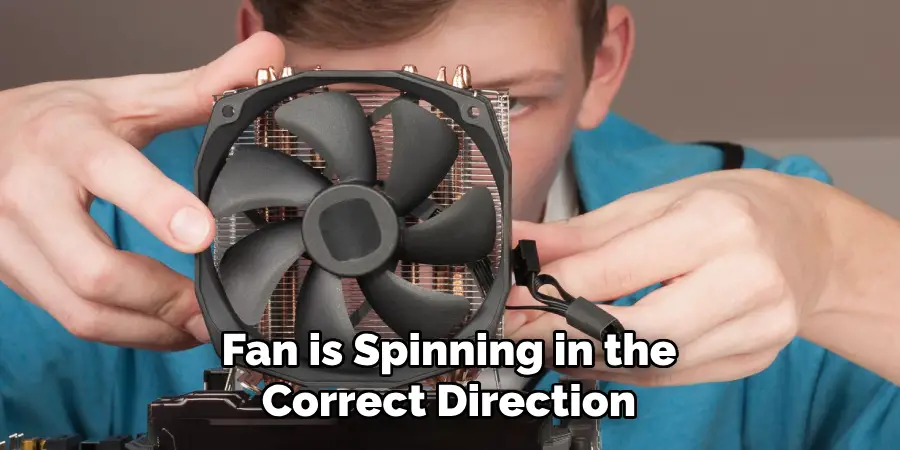 Fan is Spinning in the Correct Direction