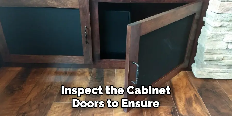 Inspect the Cabinet Doors to Ensure