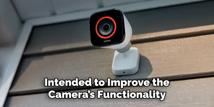 Intended to Improve the Camera’s Functionality