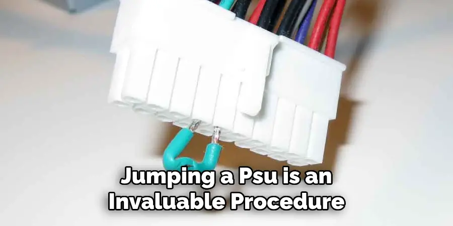 Jumping a Psu is an Invaluable Procedure