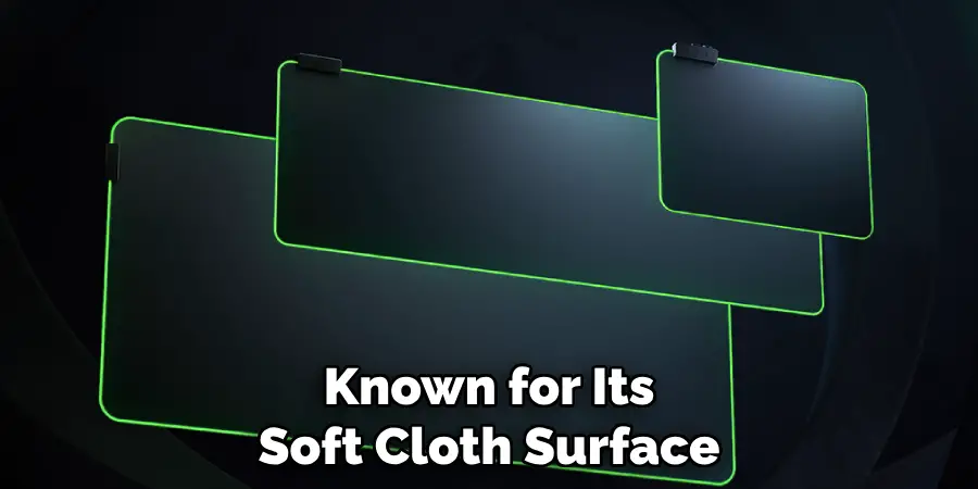 Known for Its Soft Cloth Surface