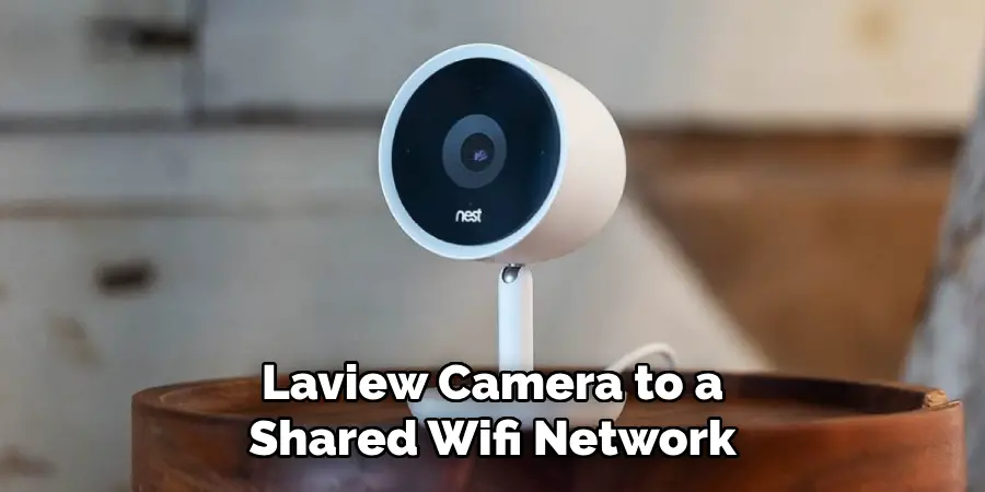 Laview Camera to a Shared Wifi Network