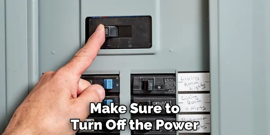 Make Sure to Turn Off the Power