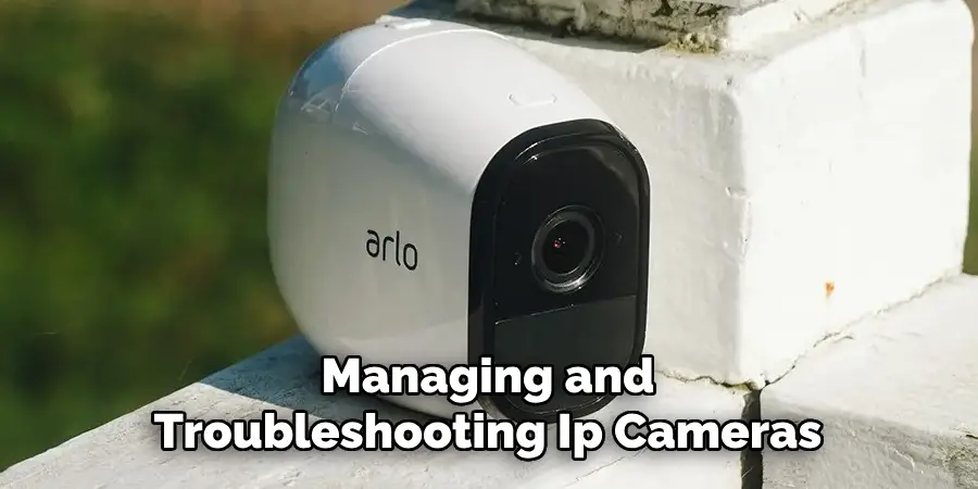Managing and Troubleshooting Ip Cameras