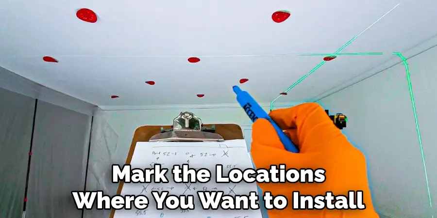 Mark the Locations Where You Want to Install