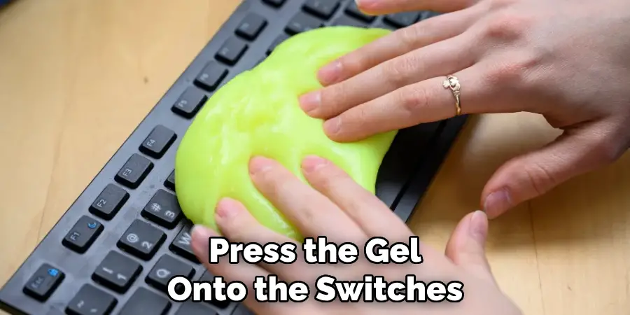 Press the Gel Onto the Switches