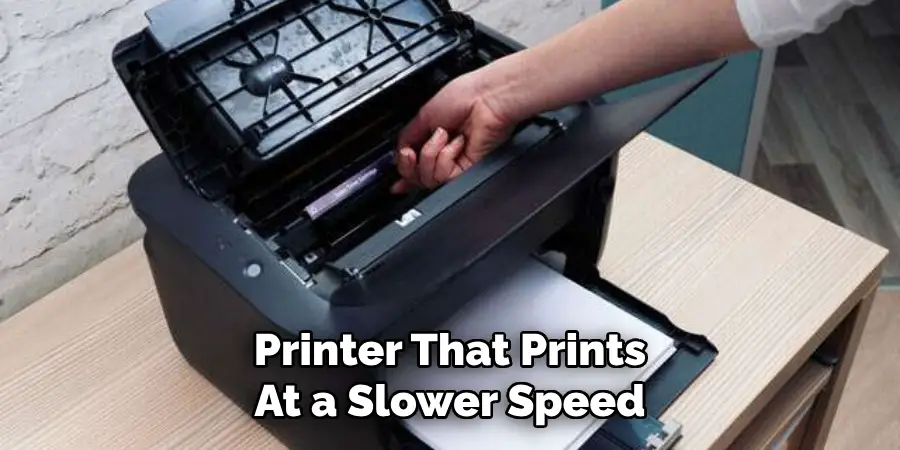 Printer That Prints at a Slower Speed