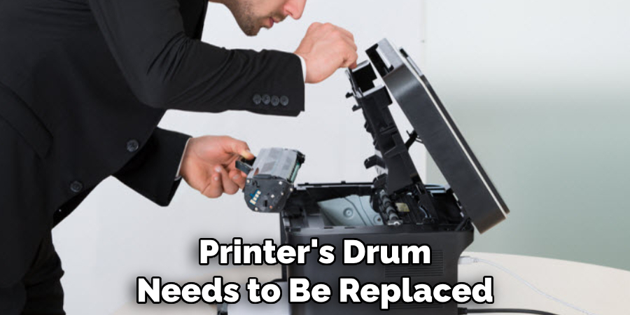 Printer's Drum Needs to Be Replaced