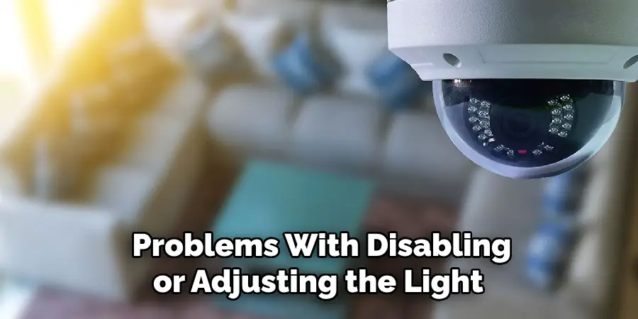 Problems With Disabling or Adjusting the Light