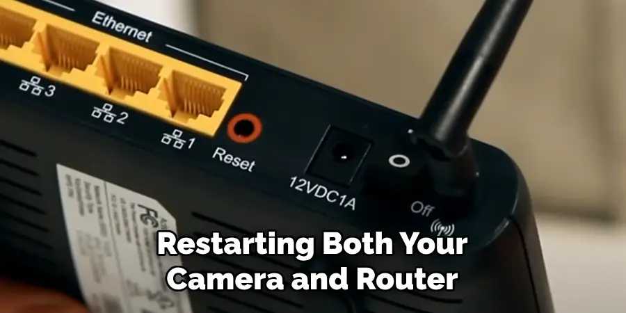 Restarting Both Your Camera and Router