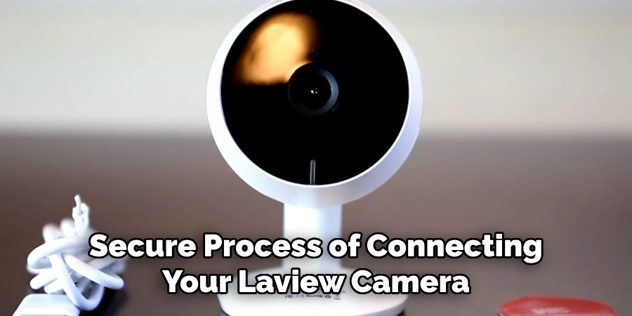Secure Process of Connecting Your Laview Camera