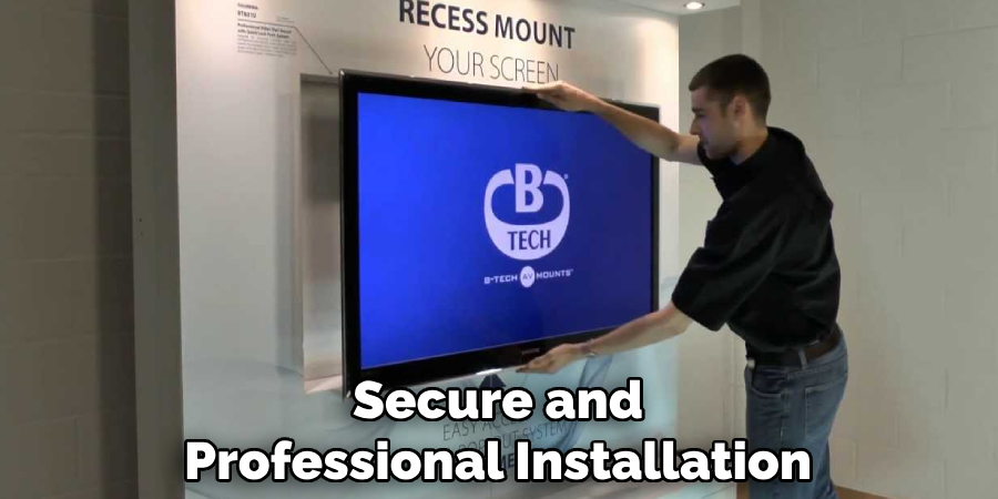 Secure and Professional Installation
