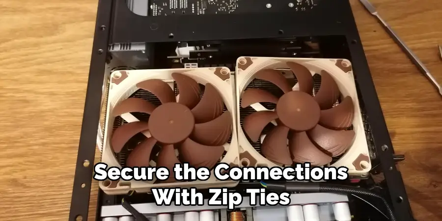 Secure the Connections With Zip Ties