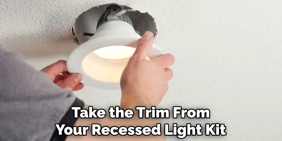 Take the Trim From Your Recessed Light Kit