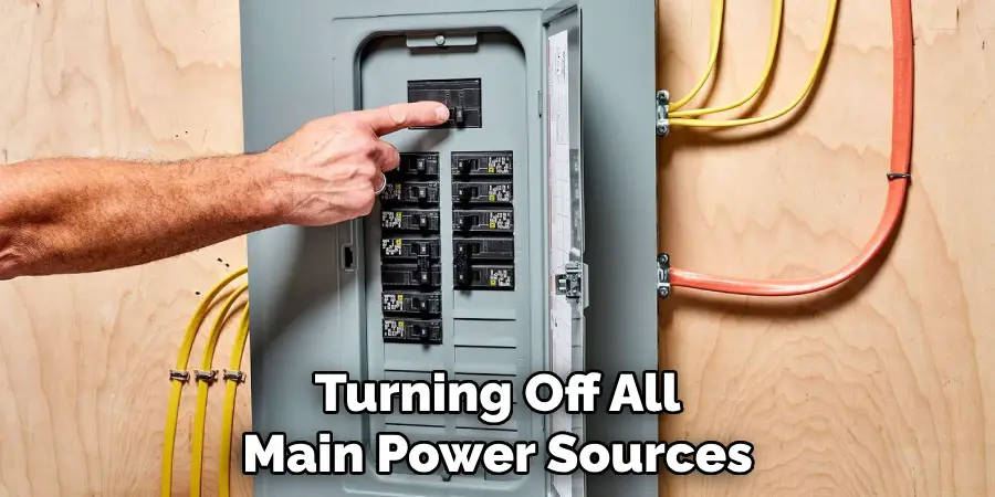 Turning Off All Main Power Sources