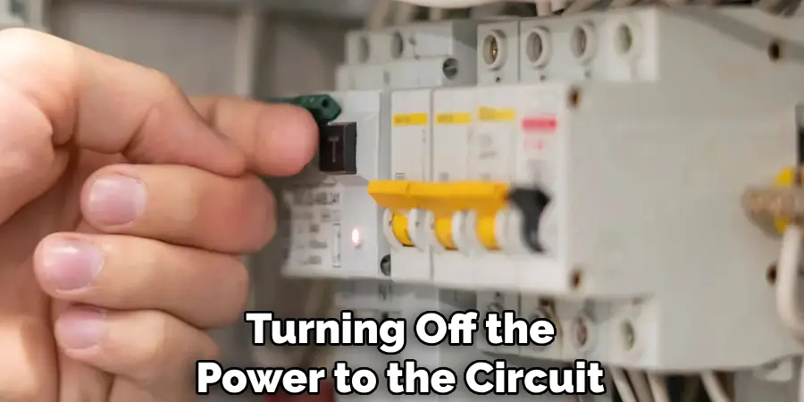 Turning Off the Power to the Circuit