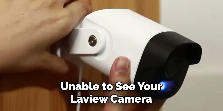 Unable to See Your Laview Camera