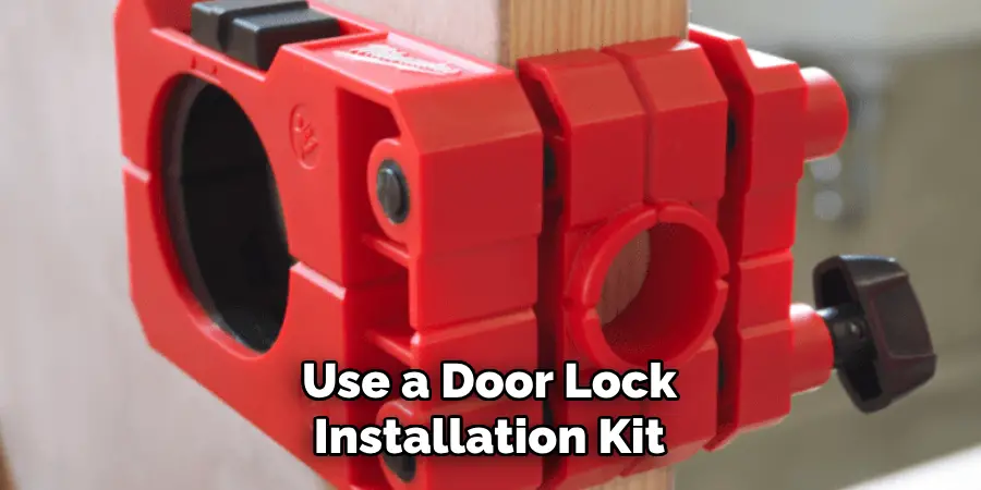 Use a Door Lock Installation Kit