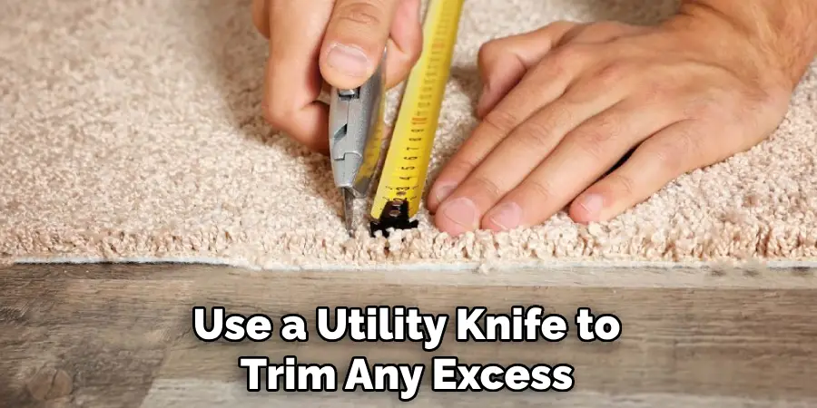 Use a Utility Knife to Trim Any Excess