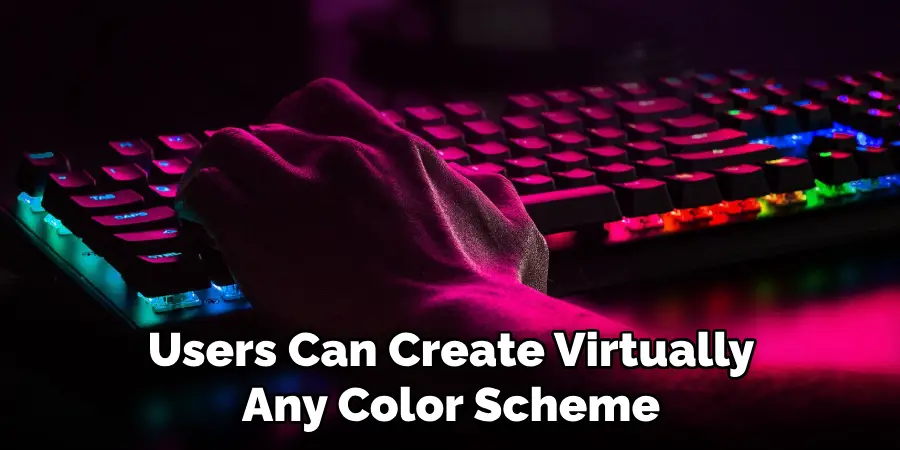 Users Can Create Virtually Any Color Scheme
