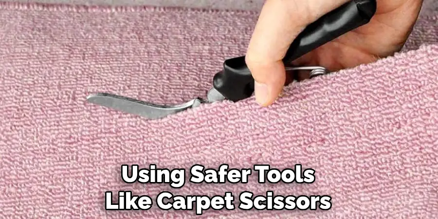 Using Safer Tools Like Carpet Scissors
