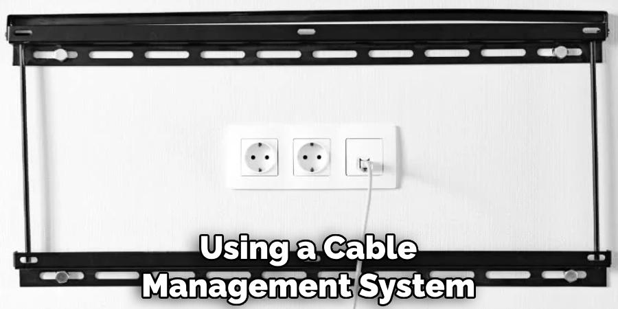 Using a Cable Management System