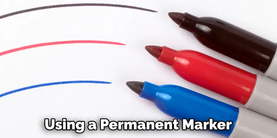 Using a Permanent Marker