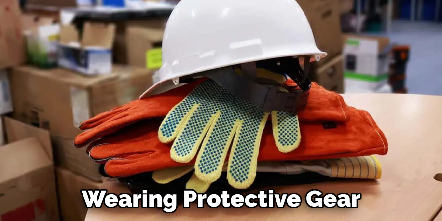 Wearing Protective Gear