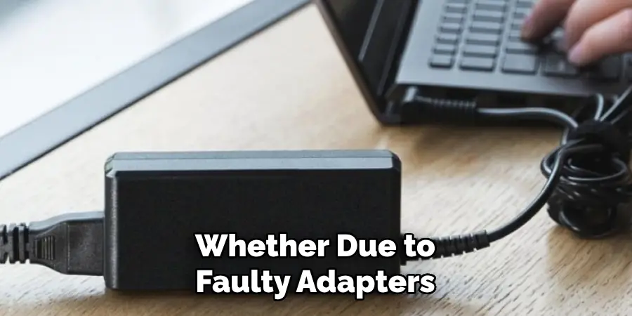 Whether Due to Faulty Adapters