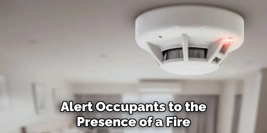 Alert Occupants to the Presence of a Fire
