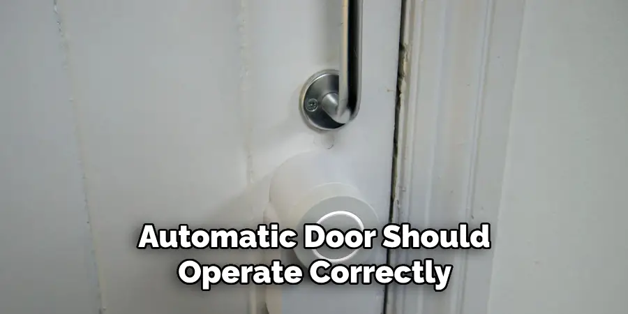 Automatic Door Should Operate Correctly