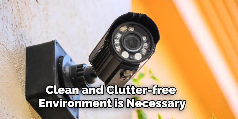 Clean and Clutter-free Environment is Necessary