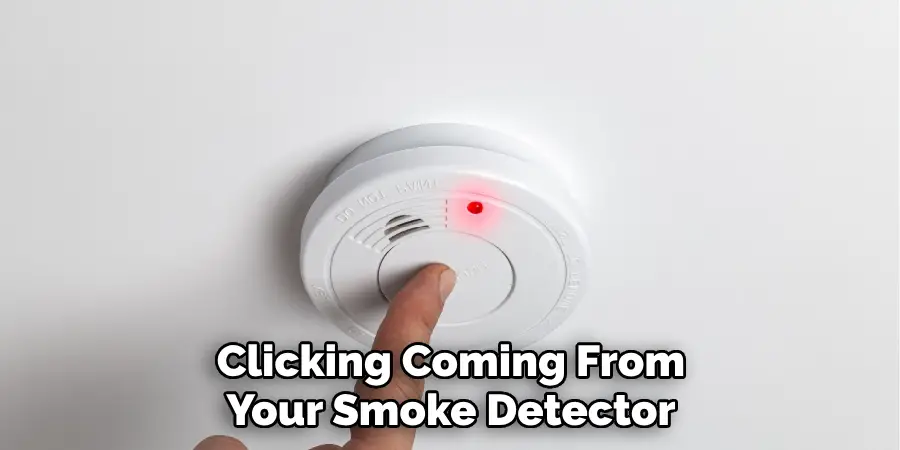 Clicking Coming From Your Smoke Detector