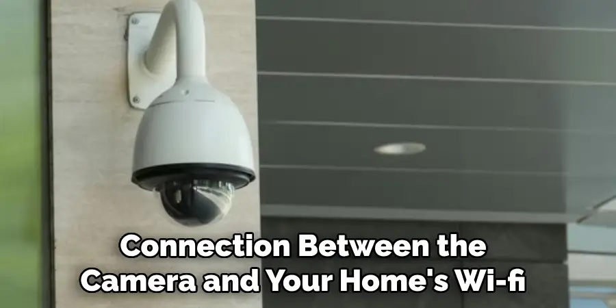 Connection Between the Camera and Your Home's Wi-fi