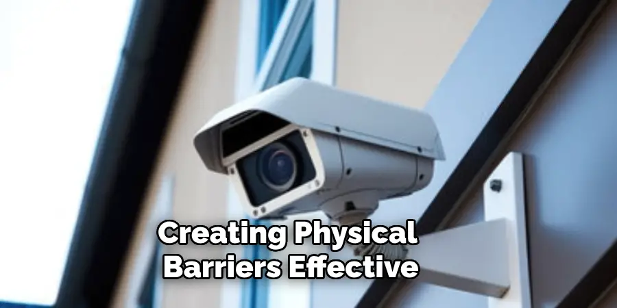 Creating Physical Barriers Effective