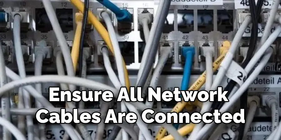 Ensure All Network Cables Are Connected