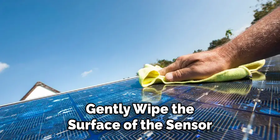 Gently Wipe the Surface of the Sensor