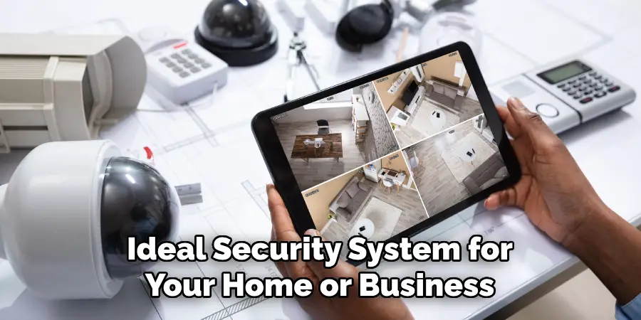Ideal Security System for Your Home or Business