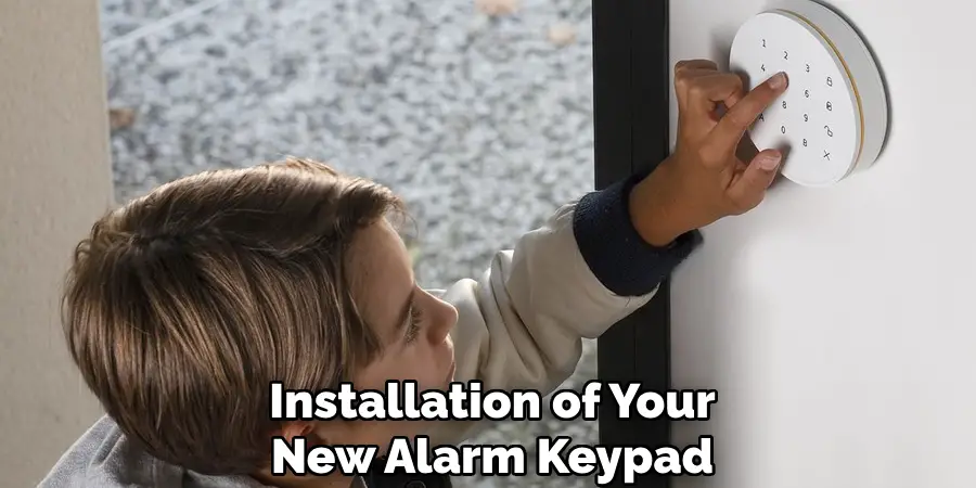 Installation of Your New Alarm Keypad